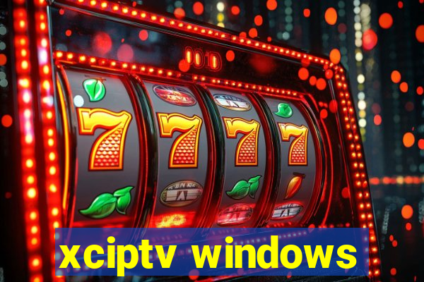 xciptv windows